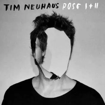 LP Tim Neuhaus: Pose I + II