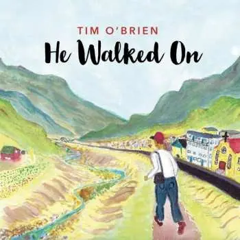 CD Tim O'Brien: He Walked On