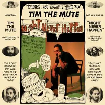 LP Tim The Mute: Might Never Happen