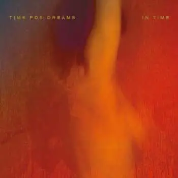 LP Time For Dreams: In Time