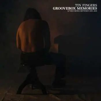 LP Tin Fingers: Groovebox Memories