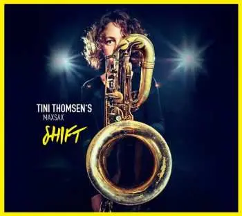 CD Tini Thomsen's Maxsax: Shift