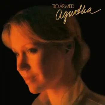 LP Agnetha Fältskog: Tio År Med Agnetha LTD | NUM | CLR