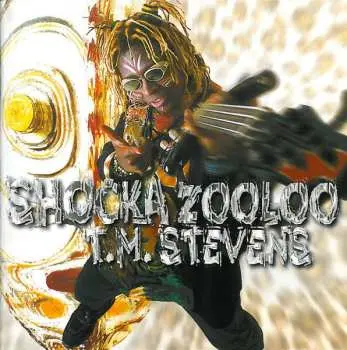 CD T.M. Stevens: Shocka Zooloo