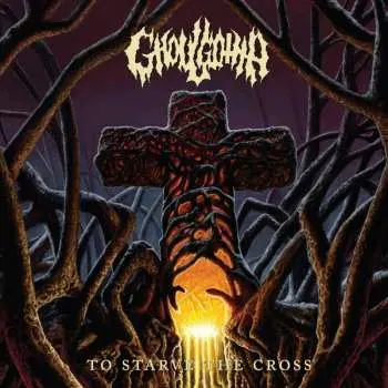 CD Ghoulgotha: To Starve The Cross