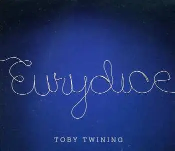 CD Toby Twining: Eurydice