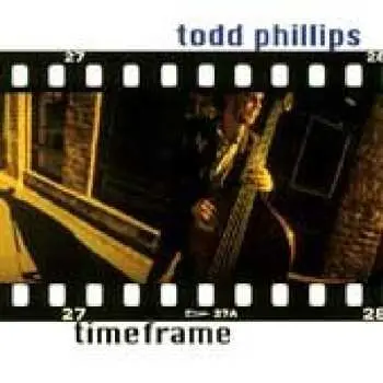 CD Todd Phillips: Timeframe