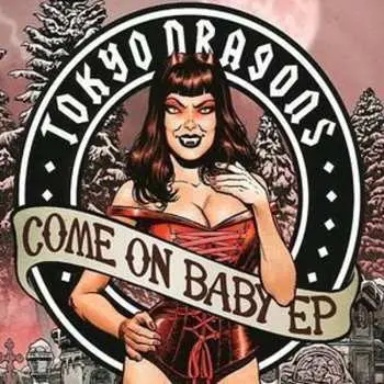 CD Tokyo Dragons: Come On Baby E.P. DIGI