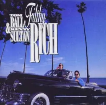 CD Tom Ball & Kenny Sultan: Filthy Rich