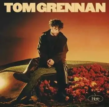 SP Tom Grennan: Here CLR | LTD