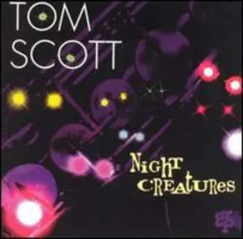 CD Tom Scott: Night Creatures
