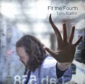 CD Tom Slatter: Fit The Fourth