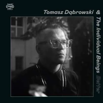 LP Tomasz Dąbrowski: Better