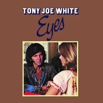 CD Tony Joe White: Eyes DLX