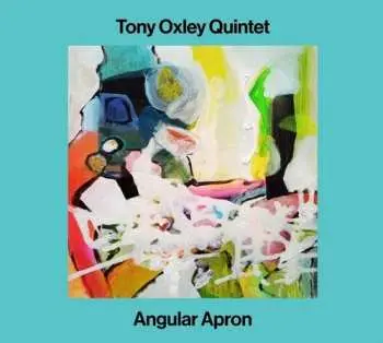 CD Tony Oxley Quintet: Angular Apron