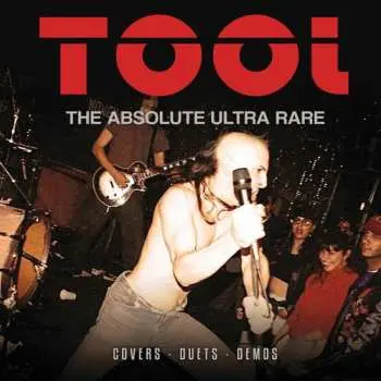 CD Tool: The Absolute Ultra Rare: Covers, Duets, Demos
