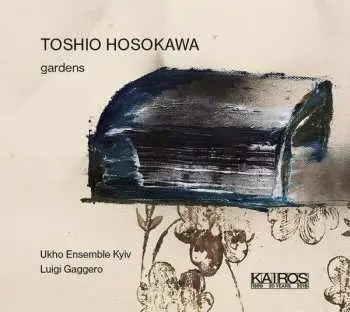 CD Toshio Hosokawa: Gardens