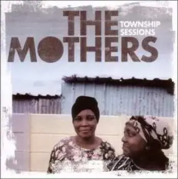 CD The Mothers: Township Sessions