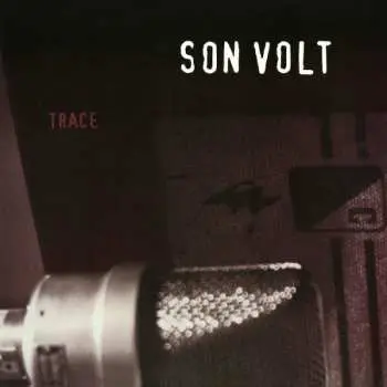 LP Son Volt: Trace