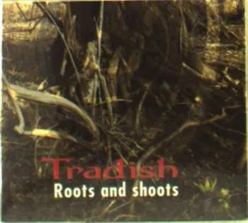 CD Tradish: Roots And Shoots