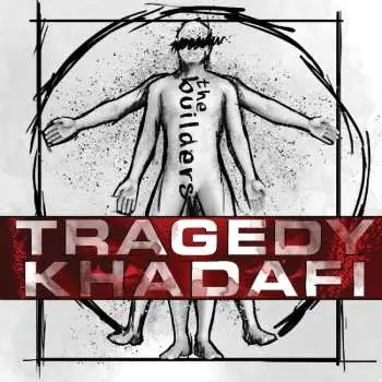 CD Tragedy Khadafi: The Builders