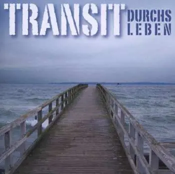 CD Transit: Durchs Leben