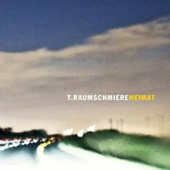 2LP T.Raumschmiere: Heimat