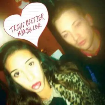 LP Travis Bretzer: Making Love LTD
