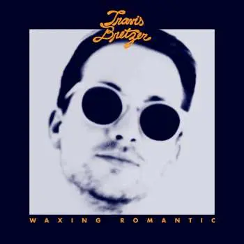 LP Travis Bretzer: Waxing Romantic