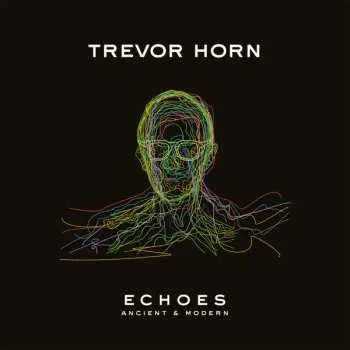 LP Trevor Horn: Echoes - Ancient & Modern CLR | LTD | NUM