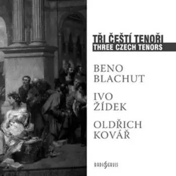 CD Beno Blachut: Tři čeští tenoři
