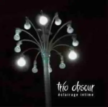 CD Trio Obscur: Éclairage Intime