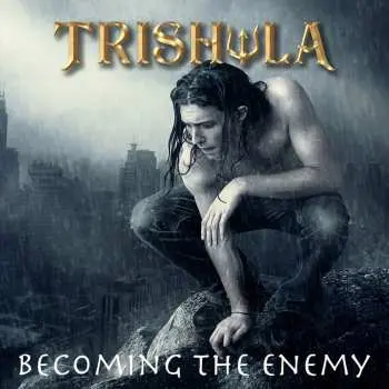 CD Trishula: Becoming The Enemy (jewel Case)