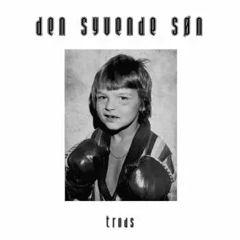 LP Den Syvende Søn: Trods
