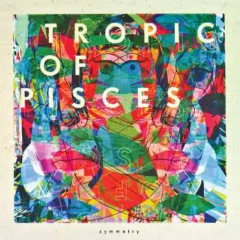 EP Tropic Of Pisces: Symmetry CLR | LTD