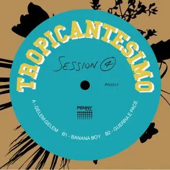 LP Tropicantesimo: Session 4