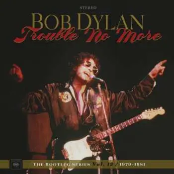 4LP/2CD/Box Set Bob Dylan: Trouble No More (1979-1981)