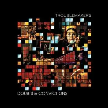 2LP Troublemakers: Doubt & Convictions