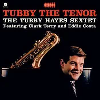 LP Tubby Hayes: Tubby The Tenor LTD