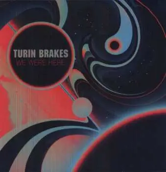 CD Turin Brakes: We Were Here