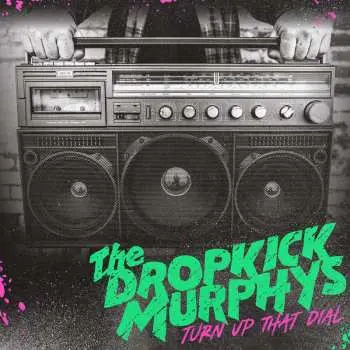 LP Dropkick Murphys: Turn Up That Dial