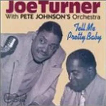 CD Big Joe Turner: Tell Me Pretty Baby