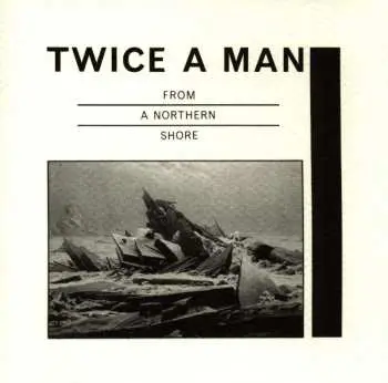 CD Twice A Man: From A Northern Shore