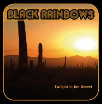 LP Black Rainbows: Twilight In The Desert
