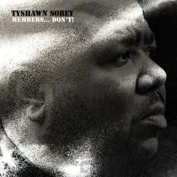 2CD Tyshawn Sorey: Members... Don't!