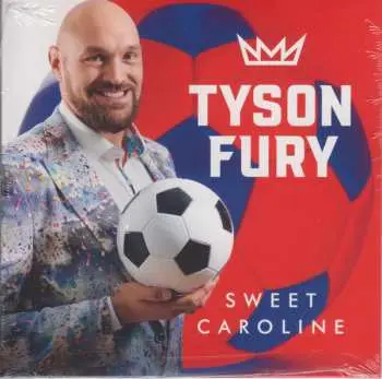 CD Tyson Fury: Sweet Caroline