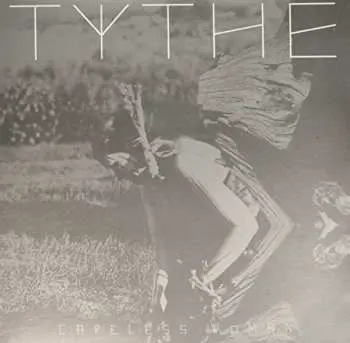 LP Tythe: Careless Woman LTD