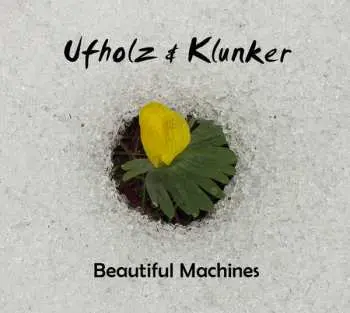 CD Ufholz & Klunker: Beautiful Machines