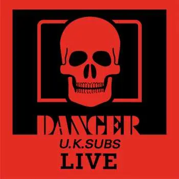 CD UK Subs: Danger (U.K. Subs Live)