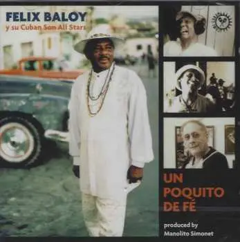 CD Felix Baloy Y Su Cuban Son Allstars: Un Poquito De Fé